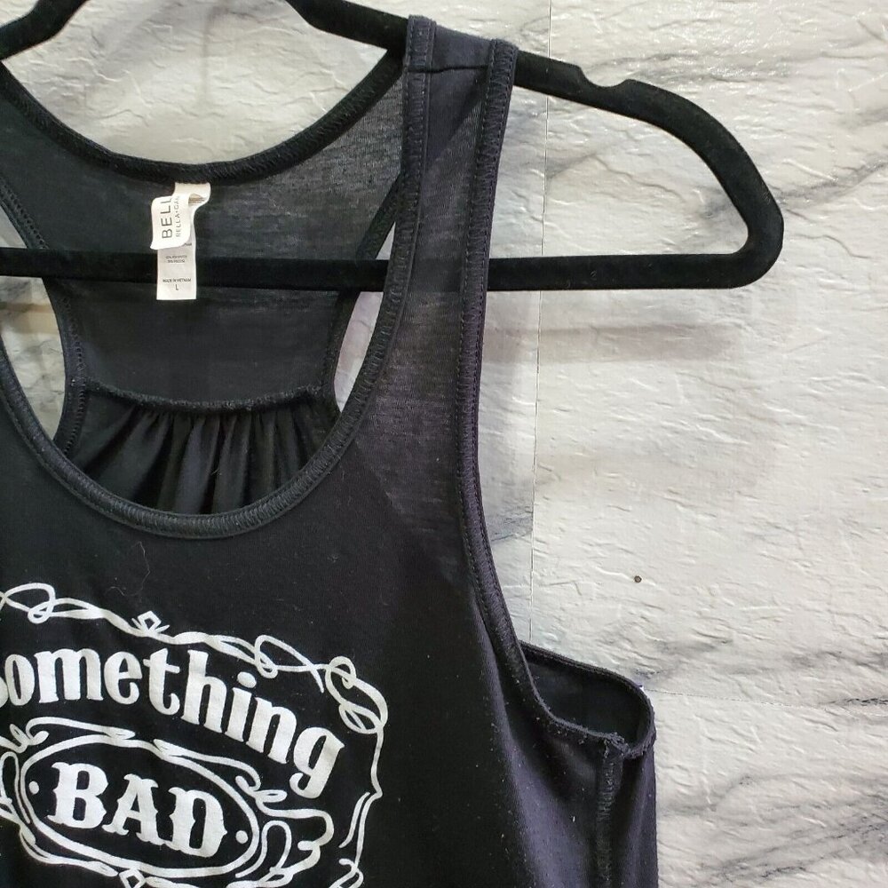Bella Canvas Something Bad About to Happen Tank Top Womens Size L Black - Picture 3 of 10